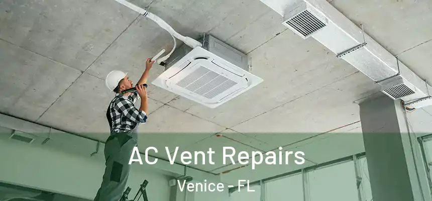  AC Vent Repairs Venice - FL
