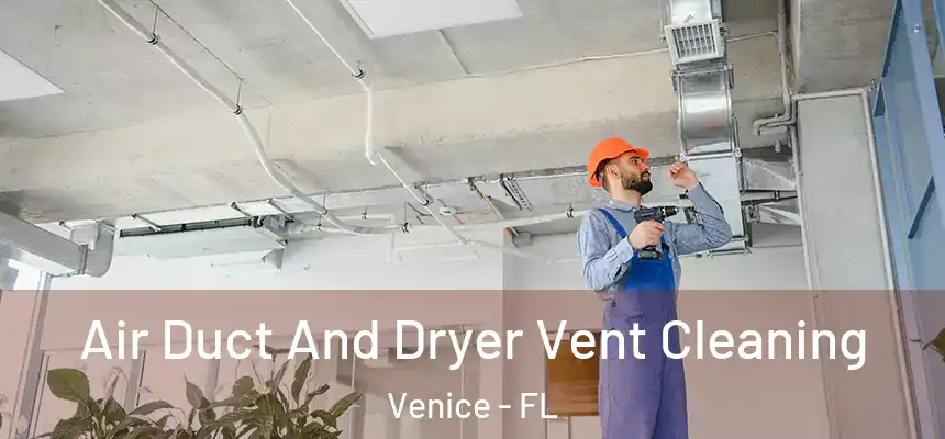  Air Duct And Dryer Vent Cleaning Venice - FL