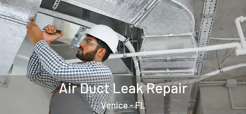  Air Duct Leak Repair Venice - FL