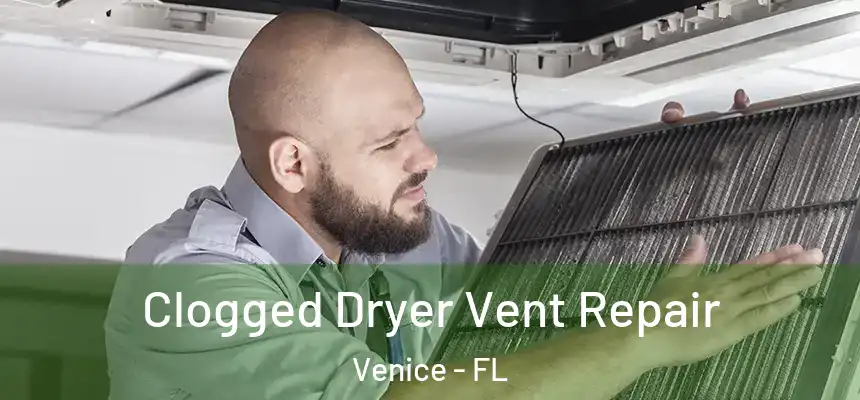  Clogged Dryer Vent Repair Venice - FL