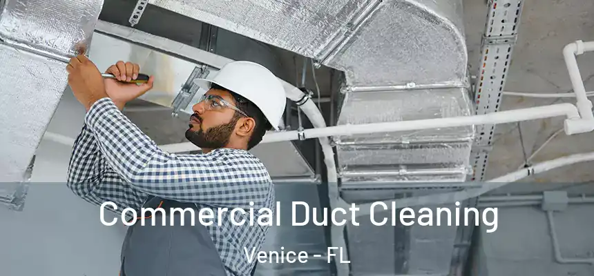  Commercial Duct Cleaning Venice - FL