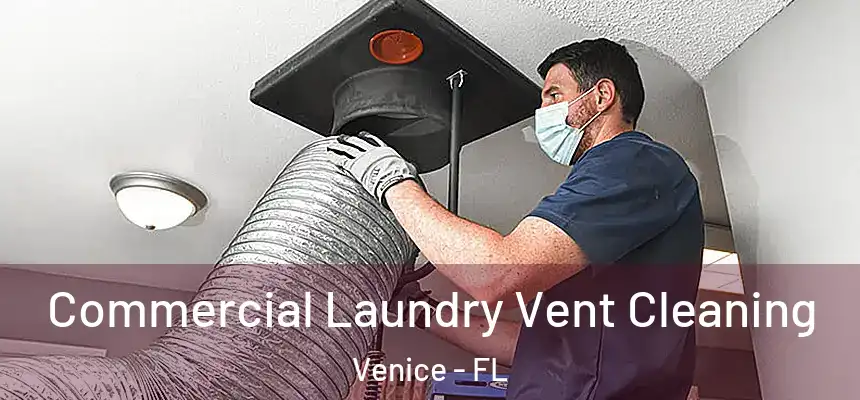  Commercial Laundry Vent Cleaning Venice - FL