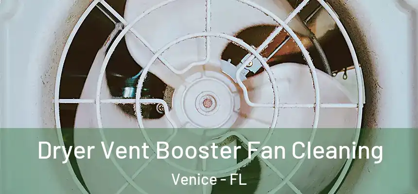  Dryer Vent Booster Fan Cleaning Venice - FL