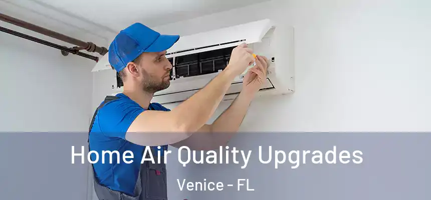  Home Air Quality Upgrades Venice - FL