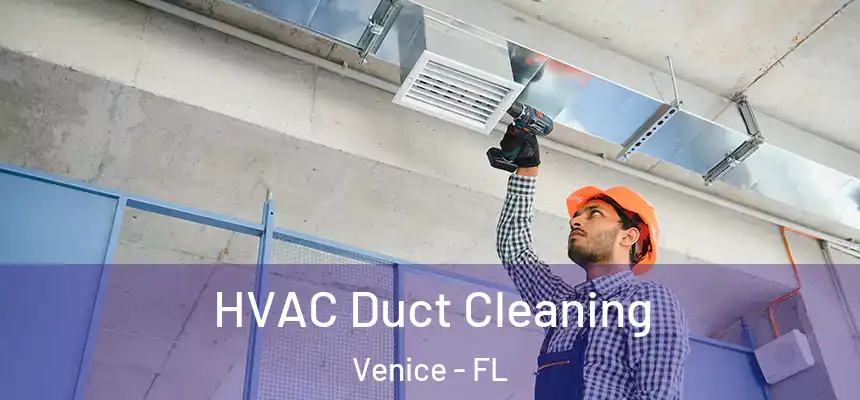  HVAC Duct Cleaning Venice - FL