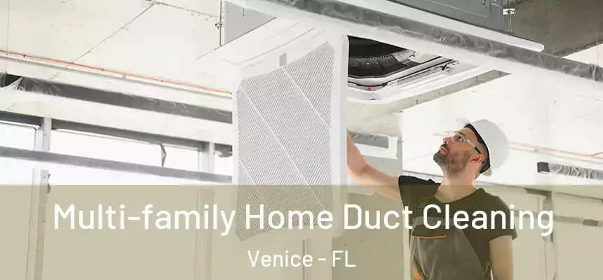  Multi-family Home Duct Cleaning Venice - FL